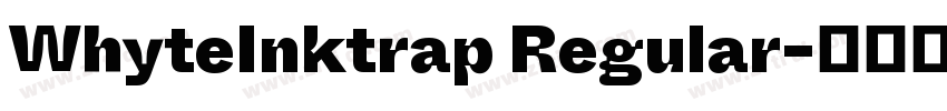 WhyteInktrap Regular字体转换